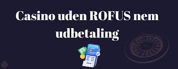 Find Det Bedste Online Casino Uden ROFUS Bonus Find Det Bedste Online Casino Uden ROFUS Bonus
