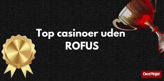Find Det Bedste Online Casino Uden ROFUS Bonus Find Det Bedste Online Casino Uden ROFUS Bonus