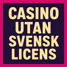 Utforska Fördelarna med Online Casino Utan Svensk Licens -1264446635